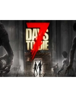 7 Days to Die ОНЛАЙН ( STEAM АККАУНТ )