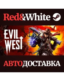 Evil West * STEAM РОССИЯАВТОДОСТАВКА