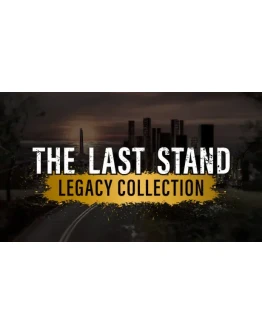 The Last Stand Legacy Collection Steam Global + RU/CIS The Last Stand Legacy Collection Steam Global + RU/CIS