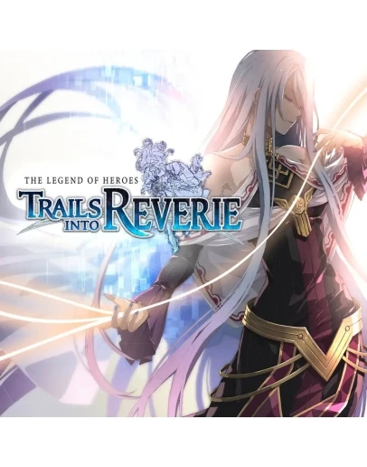 The Legend of Heroes: Trails into Reverie EGS (PC)