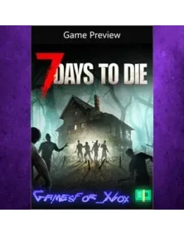7 Days to Die - Console Edition Game Preview XBOX