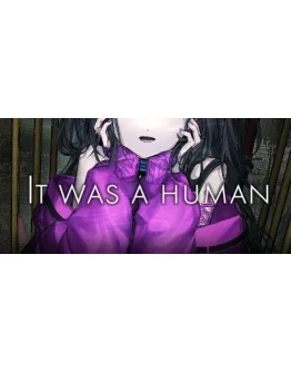 It was a human. АВТОДОСТАВКА STEAM GIFT РОССИЯ
