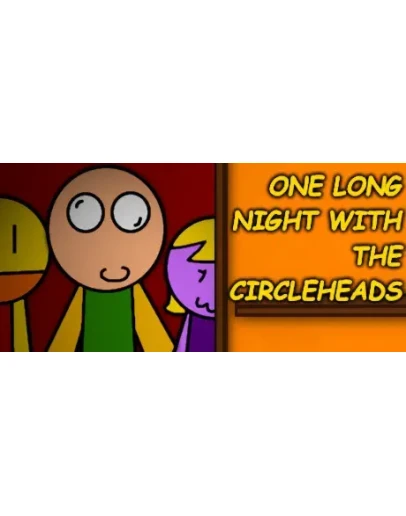 One Long Night with the Circleheads STEAM РОССИЯ