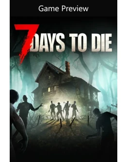 7 Days to Die - Console Edition (Game Preview) XBOX