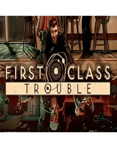 First Class Trouble ПК Epic Games EGS