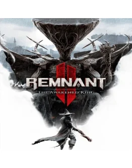 Remnant 2 The Awakened King / Ремнант II Epic Games