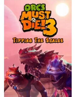 DLC Orcs Must Die! 3 - Tipping the Scales DLC КЛЮЧ DLC Orcs Must Die! 3 - Tipping the Scales DLC КЛЮЧ