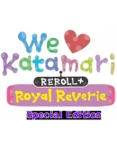 We Love Katamari REROLL+ Royal Reverie Special Edition