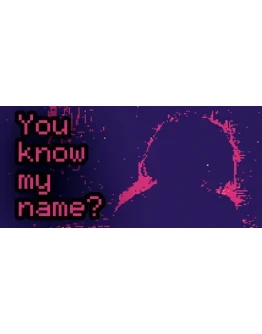 You know my name? АВТОДОСТАВКА STEAM GIFT РОССИЯ You know my name? АВТОДОСТАВКА STEAM GIFT РОССИЯ
