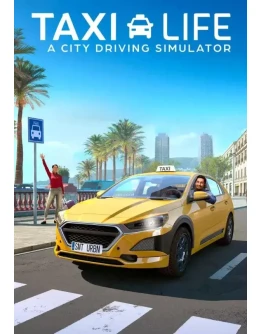 Taxi Life: A City Driving Simulator КЛЮЧ STEAM РФ+СНГ