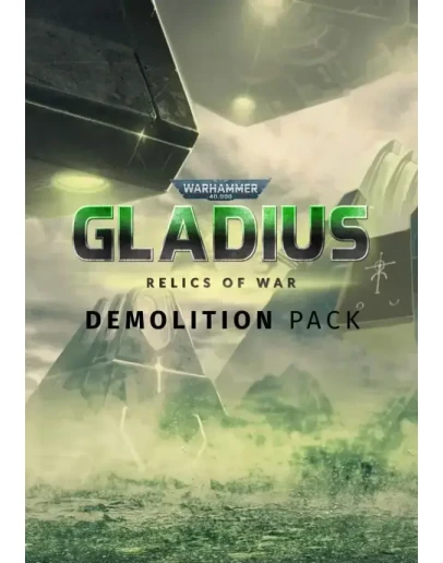 DLC Warhammer 40,000 Gladius - Demolition Pack КЛЮЧ