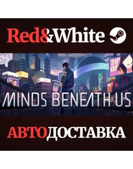 Minds Beneath Us * STEAM РОССИЯАВТОДОСТАВКА