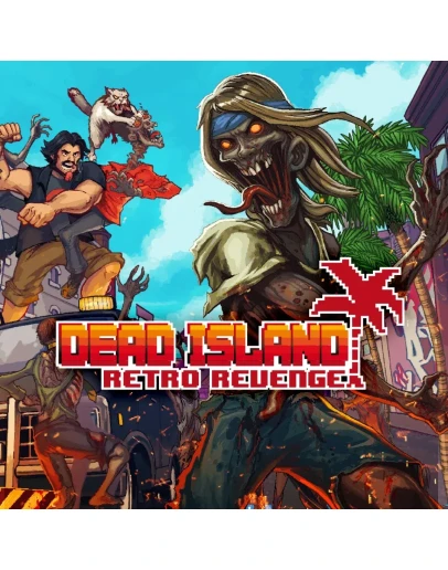 Dead Island Retro Revenge Dead Island Retro Revenge
