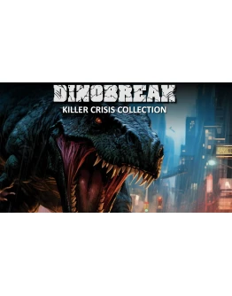 Dinobreak Killer Crisis Collection Dinobreak Killer Crisis Collection