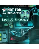 Not For Broadcast Live and Spooky