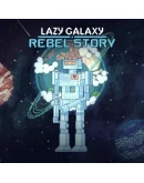 Lazy Galaxy Rebel Story