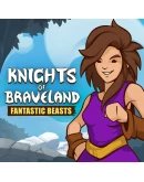 Knights of Braveland Fantastic Beasts