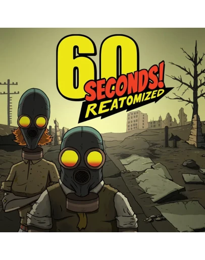 60 Seconds Reatomized