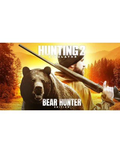 Hunting Simulator 2 Bear Hunter Edition Hunting Simulator 2 Bear Hunter Edition