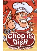 Chop is Dish Chop is Dish