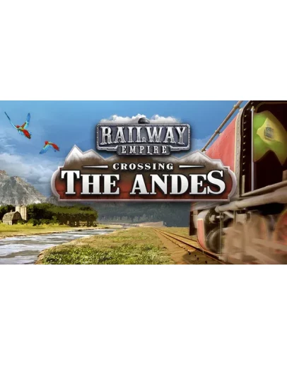Railway Empire - Crossing the Andes Global + RU/CIS РФ