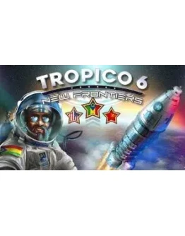 Tropico 6- New Frontiers ключ Весь Мир РФ Россия RU/CIS