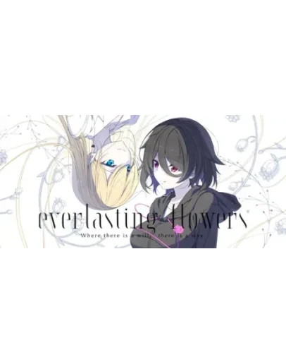 Everlasting Flowers Where there is a will there is way Everlasting Flowers Where there is a will there is way