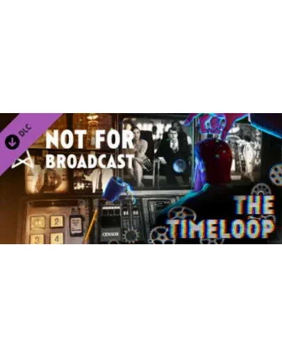 Not For Broadcast: The Timeloop DLC STEAM GIFT РОССИЯ Not For Broadcast: The Timeloop DLC STEAM GIFT РОССИЯ
