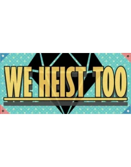 We Heist Too АВТОДОСТАВКА STEAM РОССИЯ We Heist Too АВТОДОСТАВКА STEAM РОССИЯ