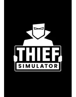 Thief Simulator КЛЮЧ STEAM РФ+СНГ