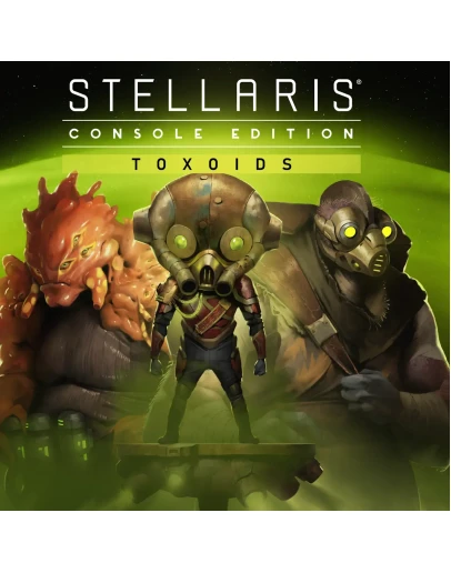 Stellaris: Toxoids Species Pack XBOX Ключ