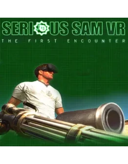 SERIOUS SAM VR: THE FIRST ENCOUNTER STEAM КЛЮЧ