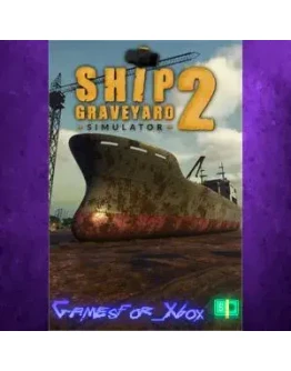 Ship Graveyard Simulator 2 XBOX