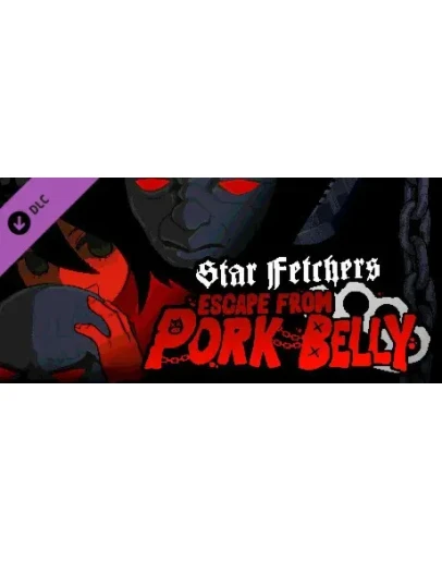 Star Fetchers: Escape from Pork Belly DLC STEAM