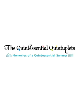 The Quintessential Quintuplets - Memories of a Quintess The Quintessential Quintuplets - Memories of a Quintess