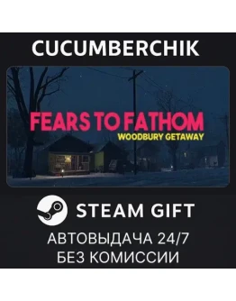 Fears to Fathom - Woodbury GetawaySTEAM GIFTRU+МИР Fears to Fathom - Woodbury GetawaySTEAM GIFTRU+МИР