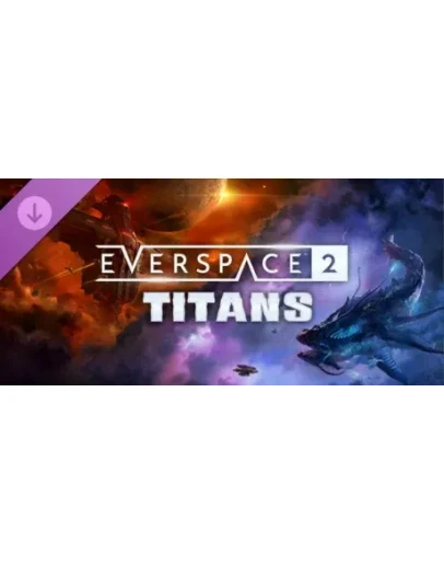 EVERSPACE 2 - Titans DLC - STEAM GIFT РОССИЯ