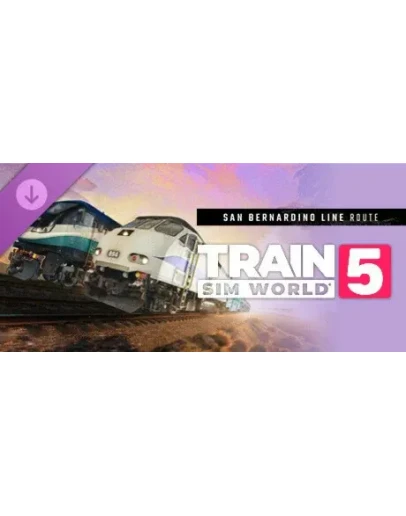 Train Sim World 5: San Bernardino Line: Los Angeles -