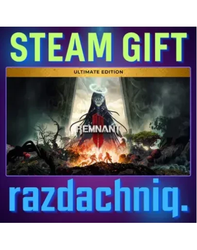 Remnant II - Ultimate Steam Gift/РФ/СНГ + Подарок