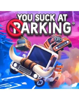 YOU SUCK AT PARKING - COMPLETE EDITION STEAM КЛЮЧ