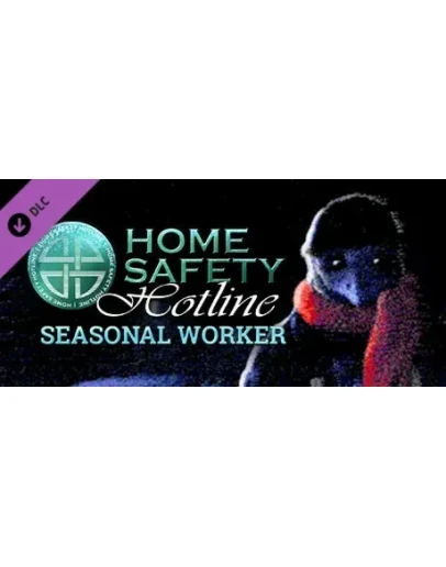 Home Safety Hotline: Seasonal Worker DLC STEAM РОССИЯ