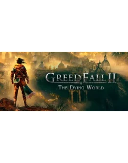 GreedFall II: The Dying WorldSteam RU/BY/KZ/UA