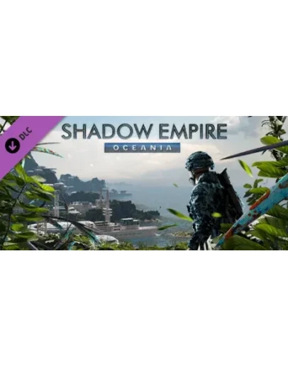 Shadow Empire: Oceania DLC STEAM РОССИЯ