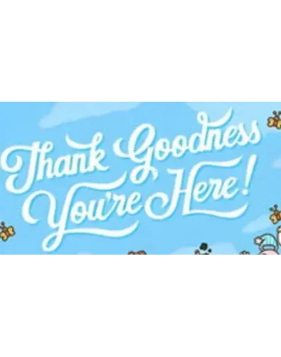 THANK GOODNESS YOU'RE HERE!STEAM АККАУНТНА 90 ДНЕЙ