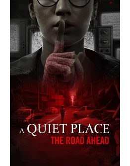 A Quiet Place: The Road Ahead