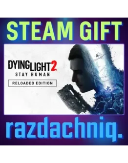 Dying Light 2 Stay Human Reloaded Steam Gift/РФ/CНГ