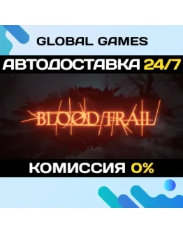 Blood Trail STEAM GIFT АВТОДОСТАВКА0
