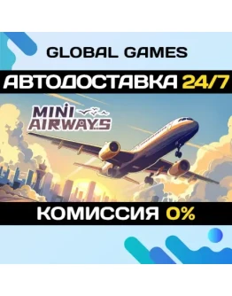 Mini Airways STEAM GIFT АВТОДОСТАВКА0
