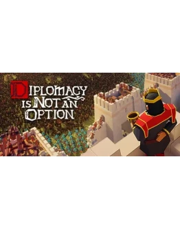 Diplomacy is Not an Option Steam Key GLOBAL