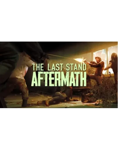 The Last Stand: Aftermath ключ Весь Мир РФ Россия стим